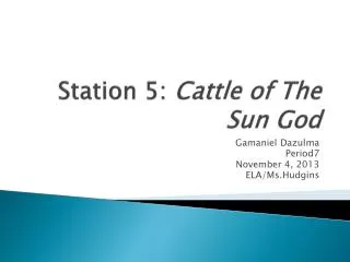 Station 5: Cattle of The Sun God