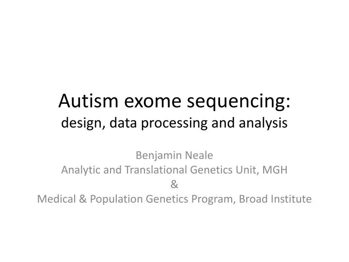 autism exome sequencing design data processing and analysis