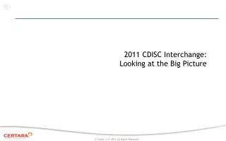 2011 CDISC Interchange: Looking at the Big Picture