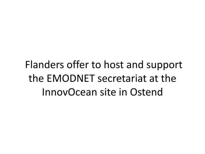 flanders offer to host and support the emodnet secretariat at the innovocean site in ostend