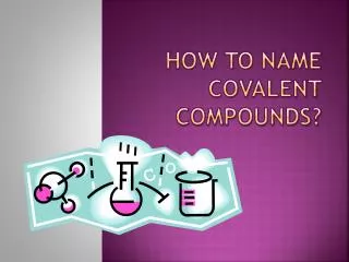 How to Name Covalent compounds?