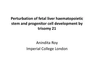 Perturbation of fetal liver haematopoietic stem and progenitor cell development by trisomy 21