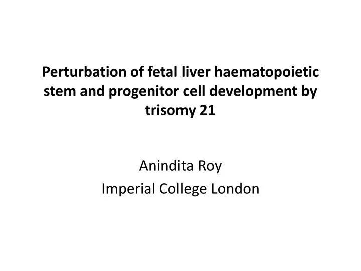 perturbation of fetal liver haematopoietic stem and progenitor cell development by trisomy 21