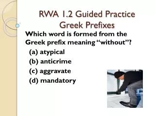 RWA 1.2 Guided Practice G reek Prefixes