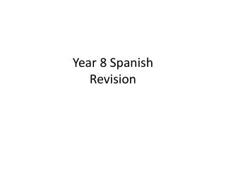 Year 8 Spanish Revision