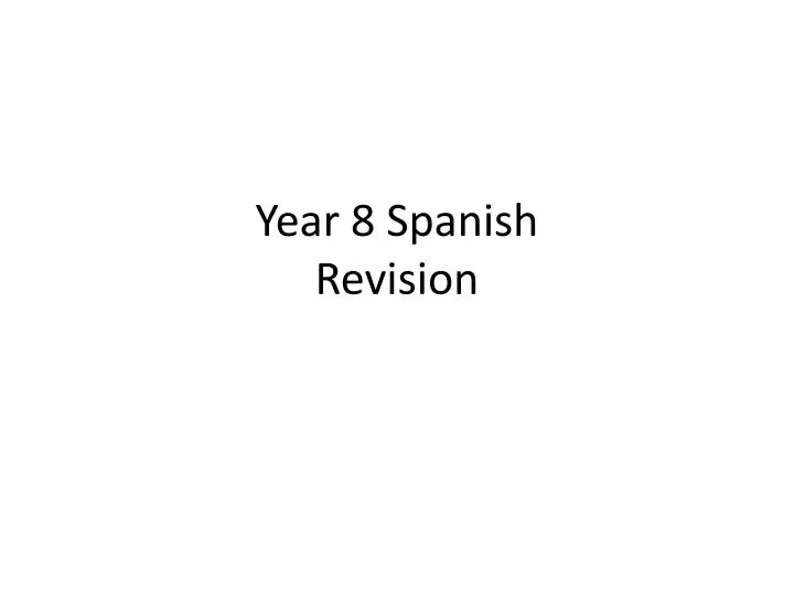 year 8 spanish revision