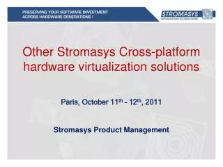 Other Stromasys Cross-platform hardware virtualization solutions