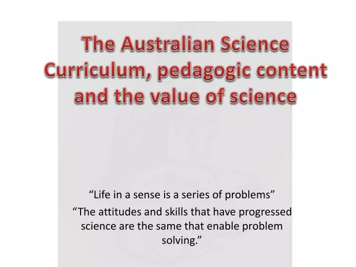 the australian science curriculum pedagogic content and the value of science