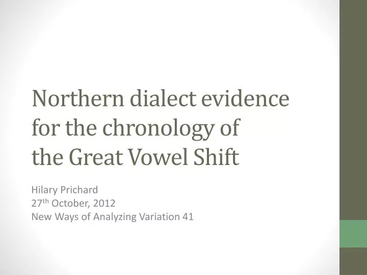 northern dialect evidence for the chronology of the great vowel shift