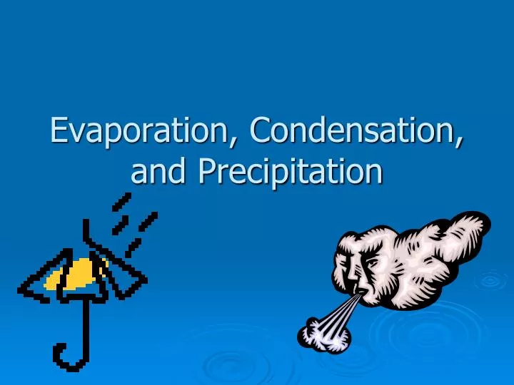 evaporation condensation and precipitation