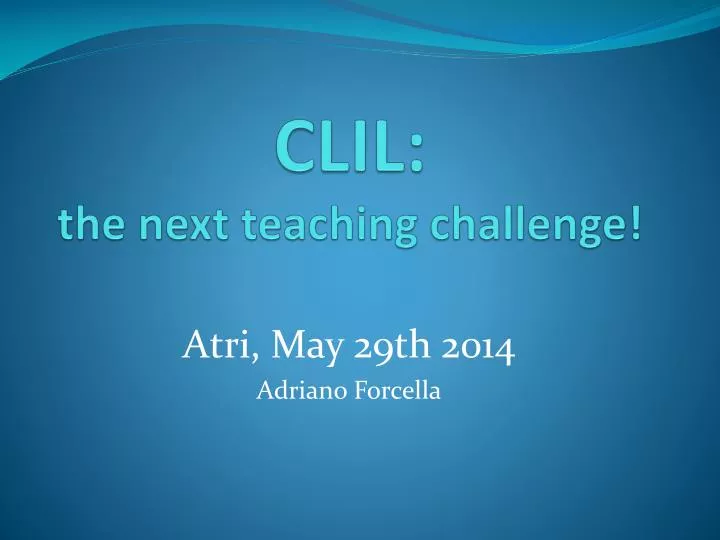 clil the next teaching challenge