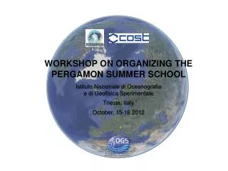 WORKSHOP ON ORGANIZING THE PERGAMON SUMMER SCHOOL