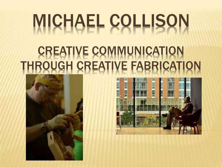 michael collison creative communication through creative fabrication
