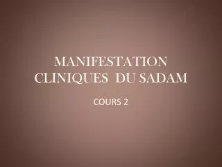 manifestation cliniques du sadam