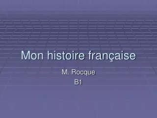 mon histoire fran aise