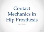Contact Mechanics in Hip Prosthesis - slide 1