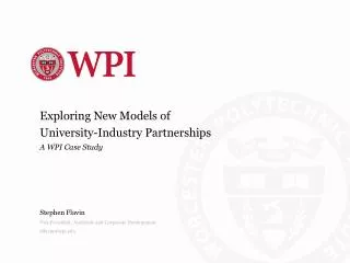 Exploring New Models of University-Industry Partnerships A WPI Case Study