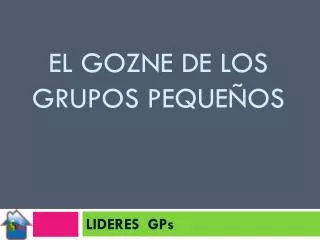 el gozne de los grupos peque os