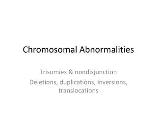 chromosomal abnormalities