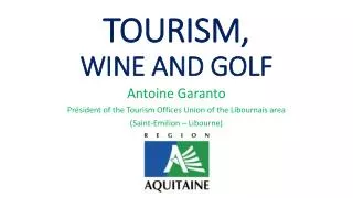 TOURISM, WINE AND GOLF
