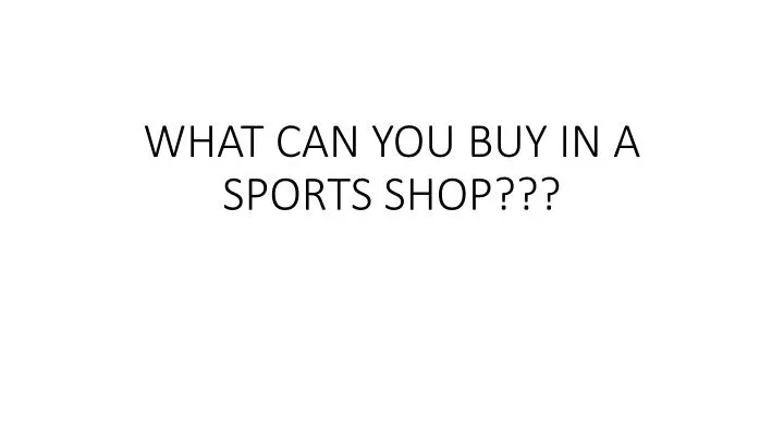what can you buy in a sports shop