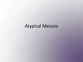 Atypical Meiosis