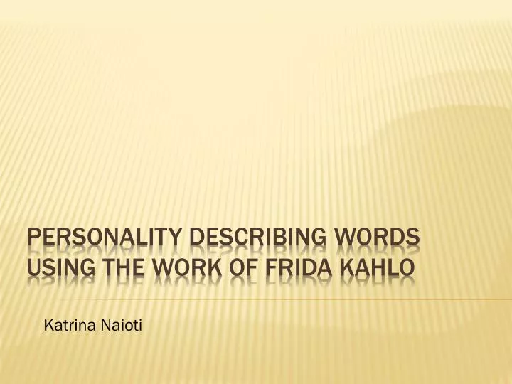 personality describing words using the work of frida kahlo