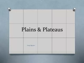 Plains &amp; Plateaus