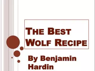 The Best Wolf Recipe