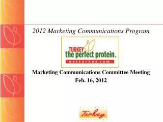 2012 Marketing Communications Program Marketing Communications Committee Meeting Feb. 16, 2012