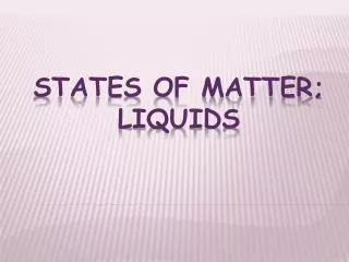 States of Matter; liquids