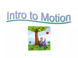 Intro to Motion