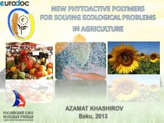 NEW PHYTOACTIVE POLYMERS FOR SOLVING ECOLOGICAL PROBLEMS IN AGRICULTURE