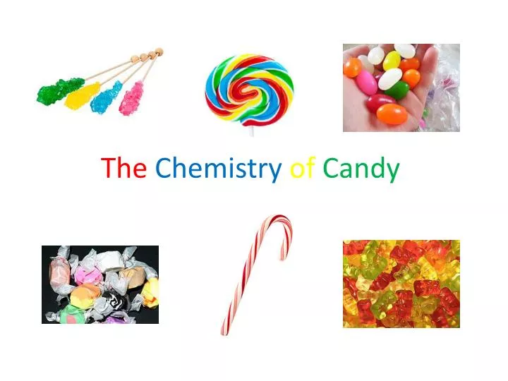 the chemistry of candy