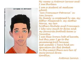 My name is Antonio Sereno and I am thirteen.