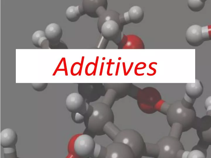 additives