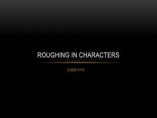 Roughing in Characters