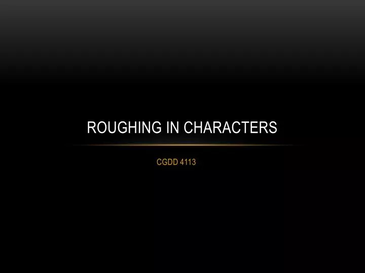 roughing in characters