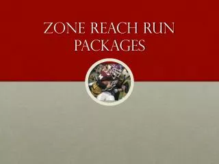 Zone Reach Run Packages