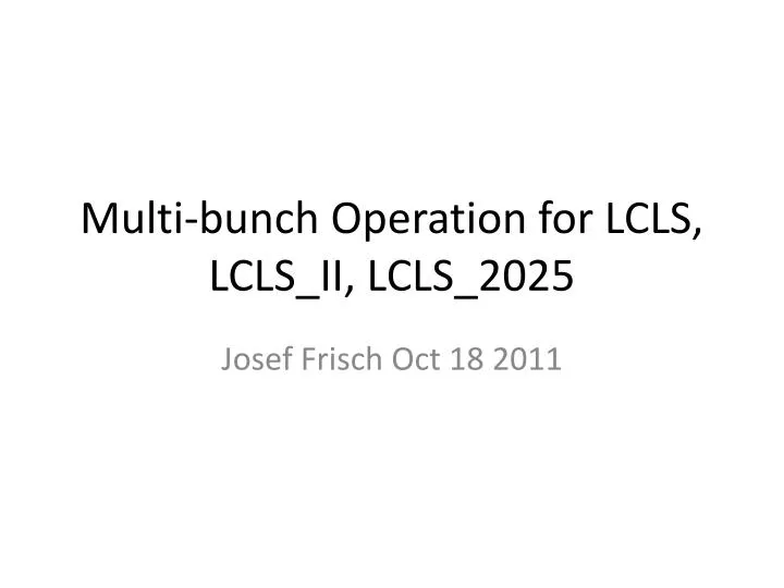 multi bunch operation for lcls lcls ii lcls 2025