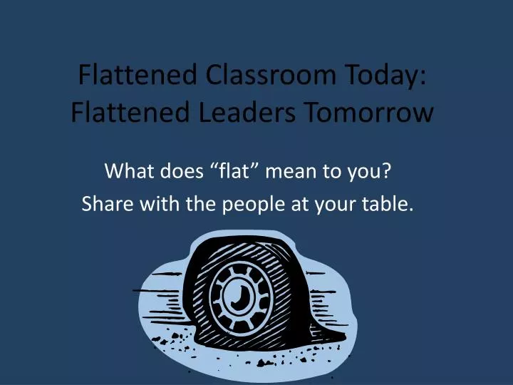 flattened classroom today flattened leaders tomorrow