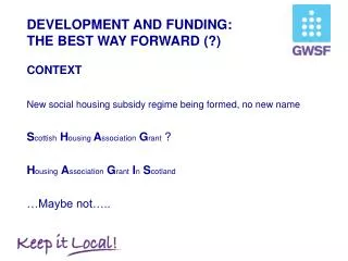 DEVELOPMENT AND FUNDING: THE BEST WAY FORWARD (?)