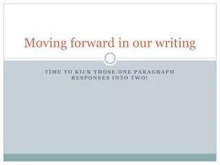 Moving forward in our writing