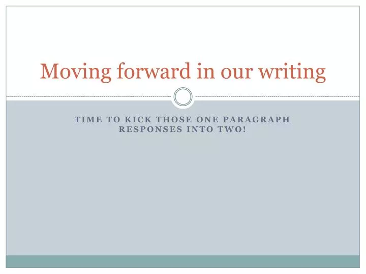 moving forward in our writing