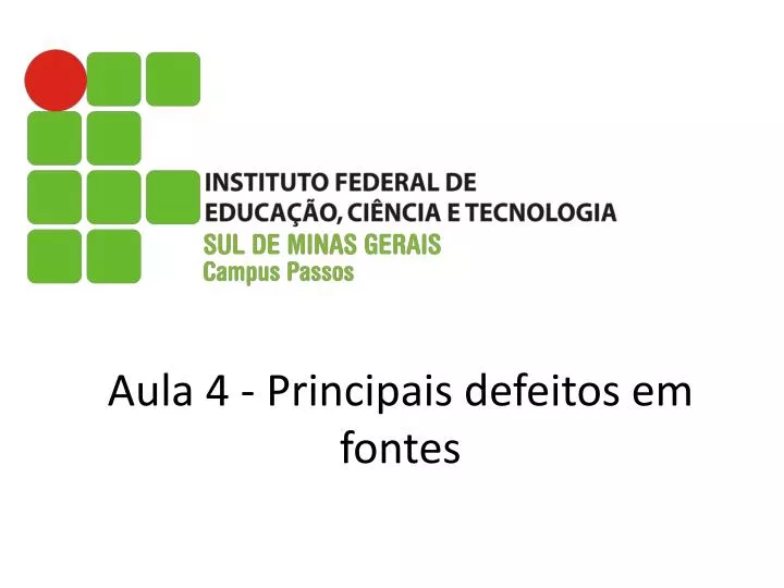 aula 4 principais defeitos em fontes