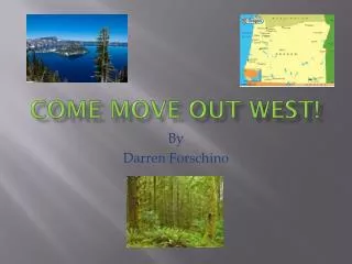 COME Move Out West!