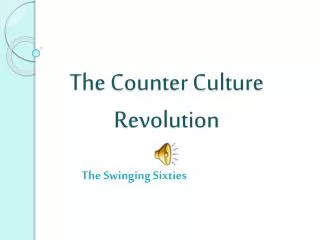 The Counter Culture Revolution