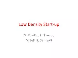 Low Density Start-up