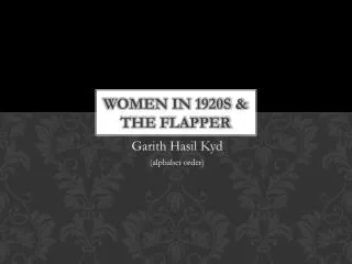 Women in 1920s &amp; the Flapper