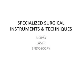 SPECIALIZED SURGICAL INSTRUMENTS &amp; TECHNIQUES